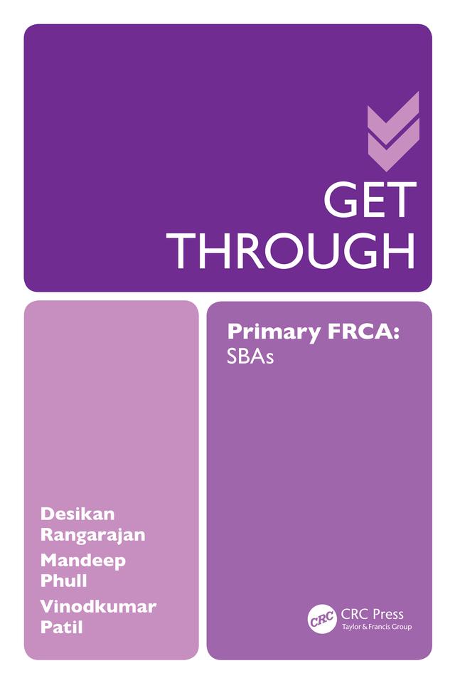Get Through Primary FRCA: SBAs by Desikan Rangarajan