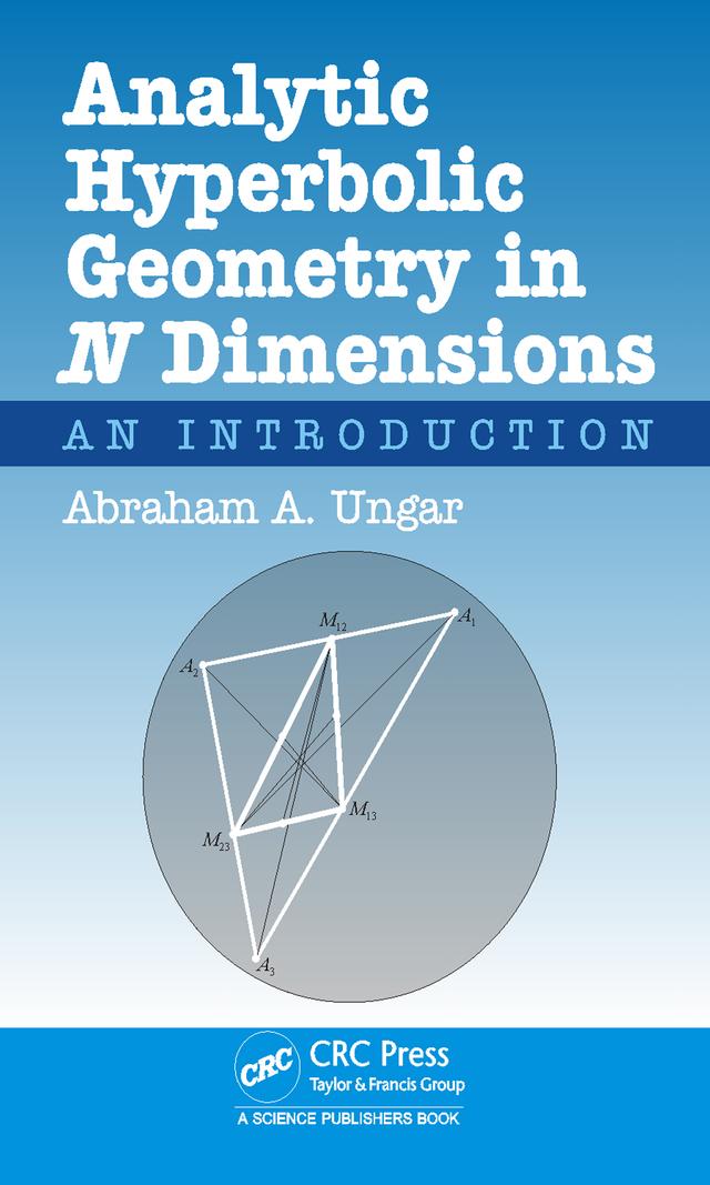 Analytic Hyperbolic Geometry in N Dimensions by Abraham Albert Ungar