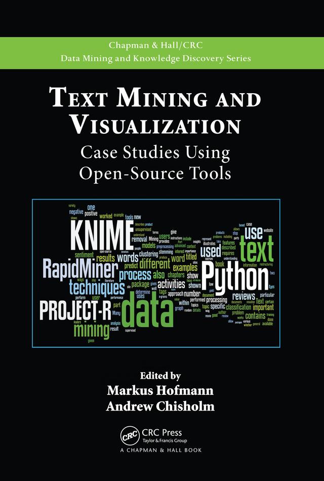 Text Mining and Visualization by Andrew Chisholm, Markus Hofmann