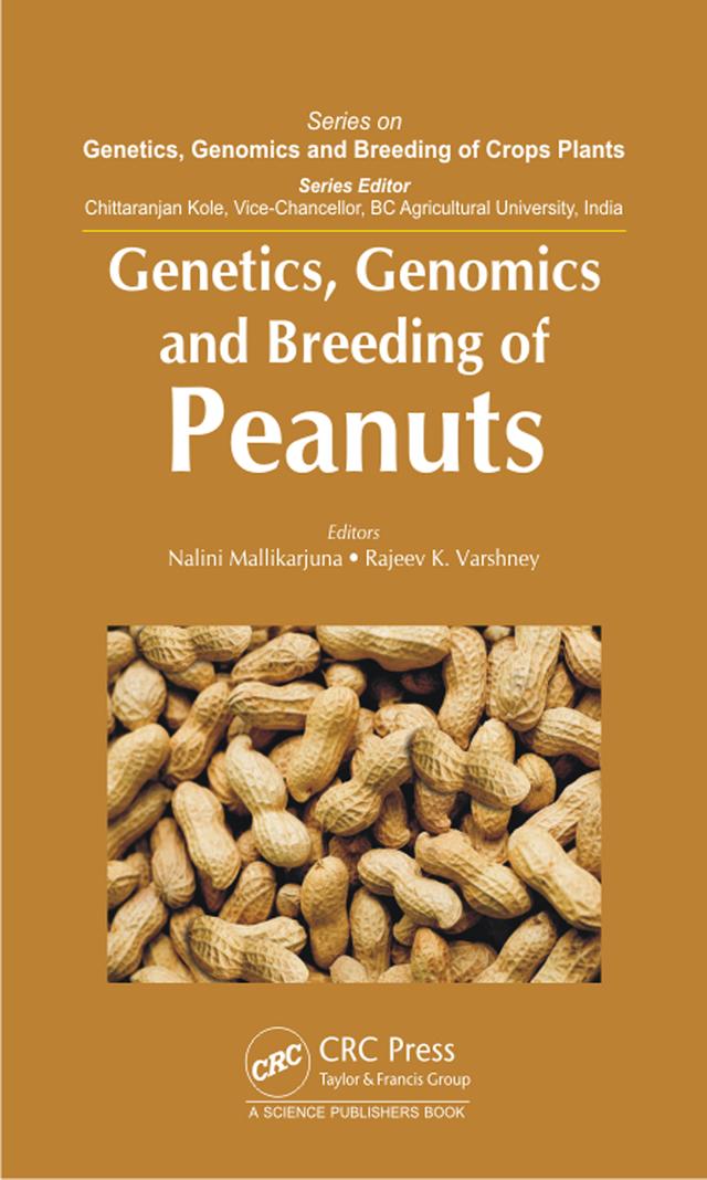 Genetics, Genomics and Breeding of Peanuts by Nalini Mallikarjuna, Rajeev K. Varshney