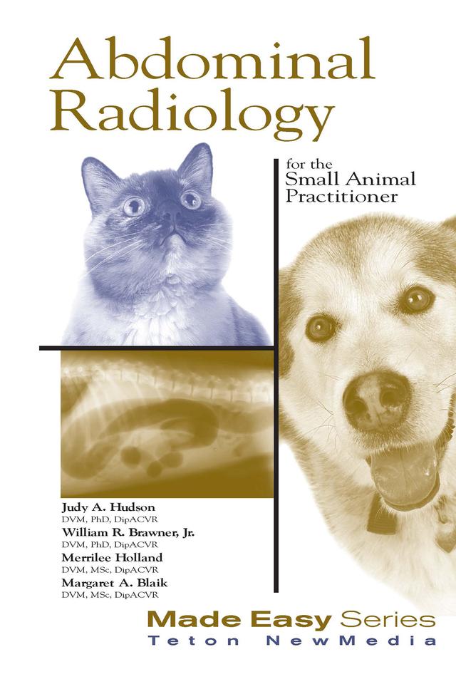Abdominal Radiology for the Small Animal Practitioner by Judith Hudson, Margaret Blaik, Merrilee Holland, William Brawner