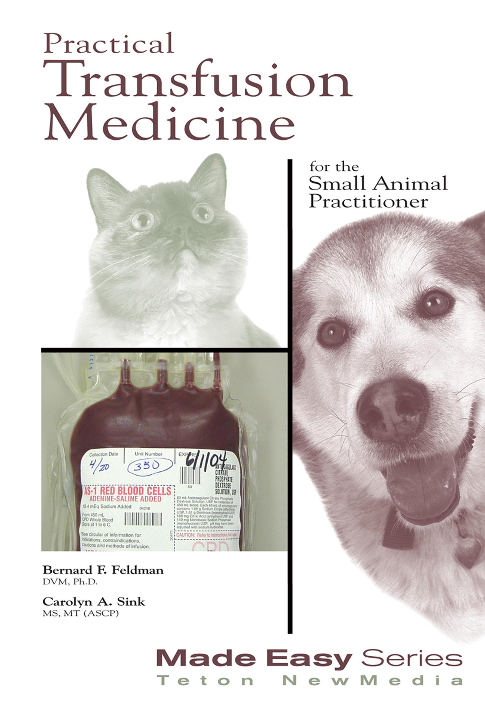 Practical Transfusion Medicine for the Small Animal Practitioner