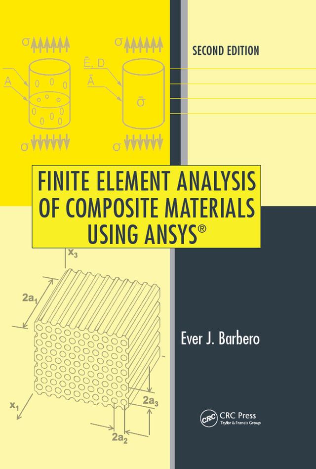 Finite Element Analysis of Composite Materials Using ANSYS by Ever J. Barbero