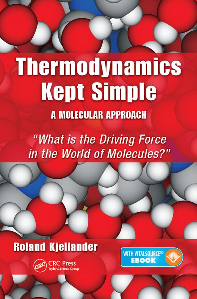 Thermodynamics Kept Simple - A Molecular Approach by Roland Kjellander