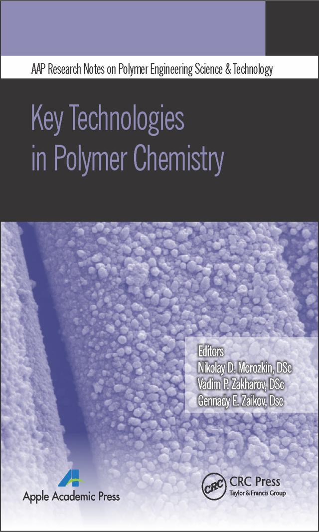 Key Technologies in Polymer Chemistry by Gennady E. Zaikov, Nikolay D. Morozkin, Vadim P. Zakharov