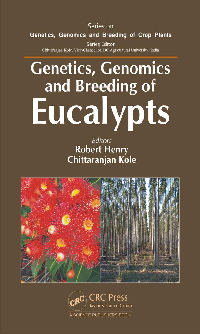 Genetics, Genomics and Breeding of Eucalypts by Chittaranjan Kole, Robert J. Henry
