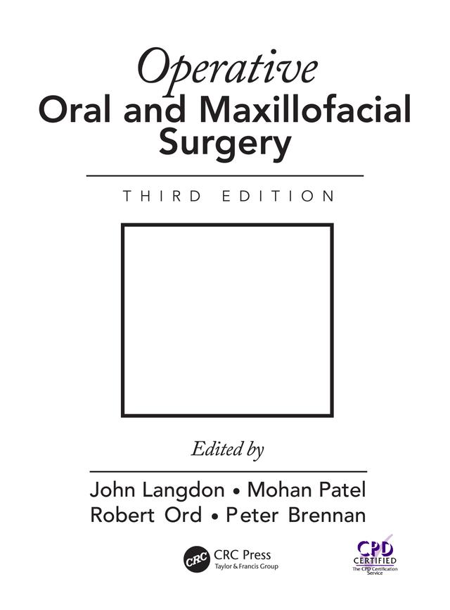 Operative Oral and Maxillofacial Surgery by John D. Langdon, Mohan F. Patel, Peter A. Brennan, Robert Ord