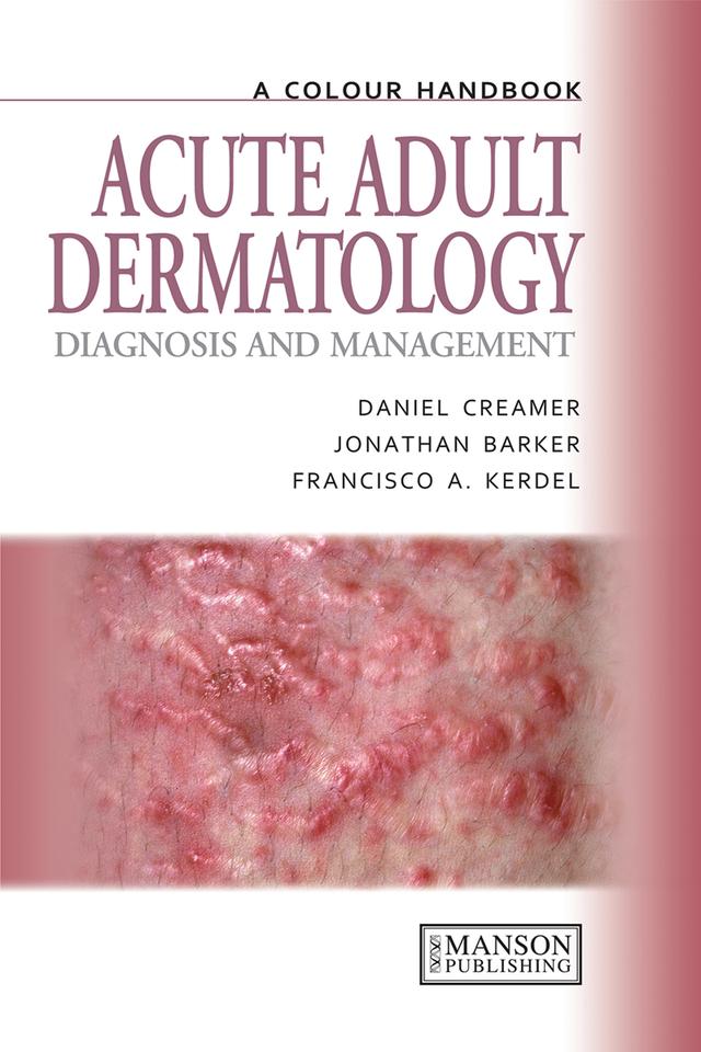 Acute Adult Dermatology by Daniel Creamer, Francisco A. Kerdel, Jonathan Barker
