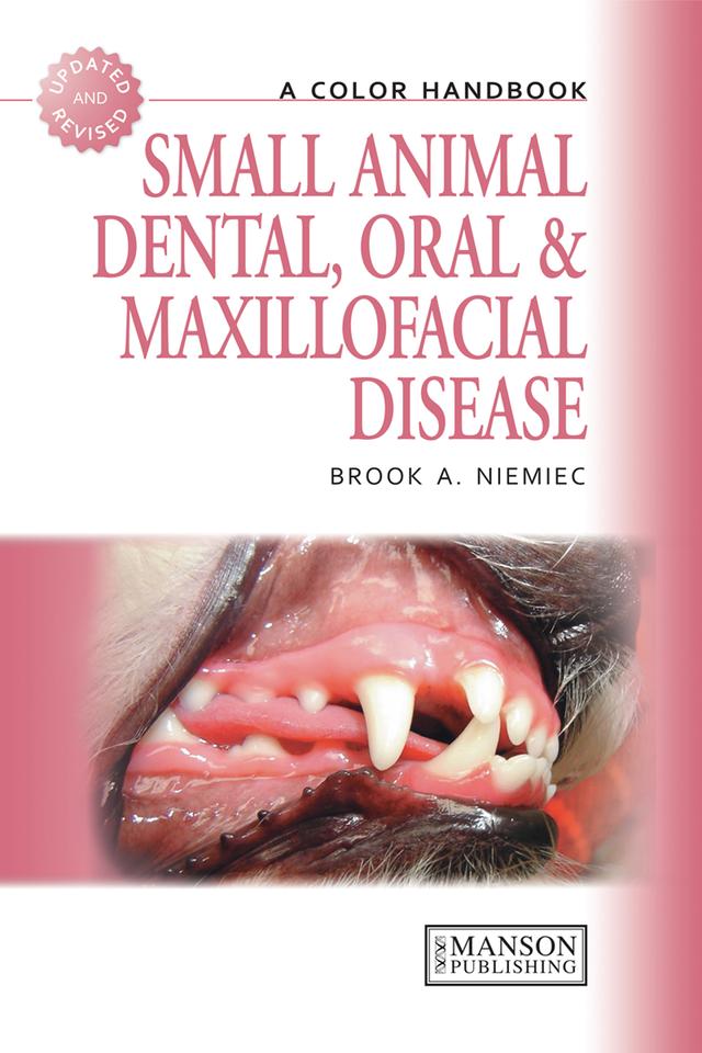 Small Animal Dental, Oral and Maxillofacial Disease by Brook Niemiec