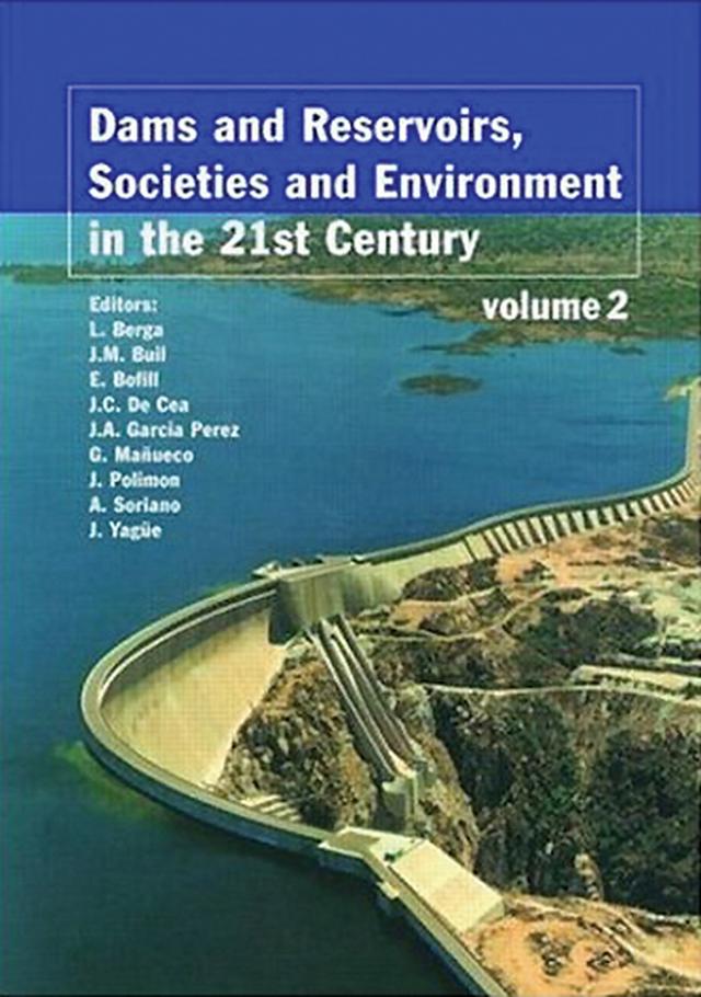 Dams and Reservoirs, Societies and Environment in the 21st Century, Two Volume Set by A. Soriano, E. Bofill, G. Mañueco, J.A. Garcia Perez, J.C. De Cea, J.M. Buil, J. Polimon, J. Yagüe, Luis Berga