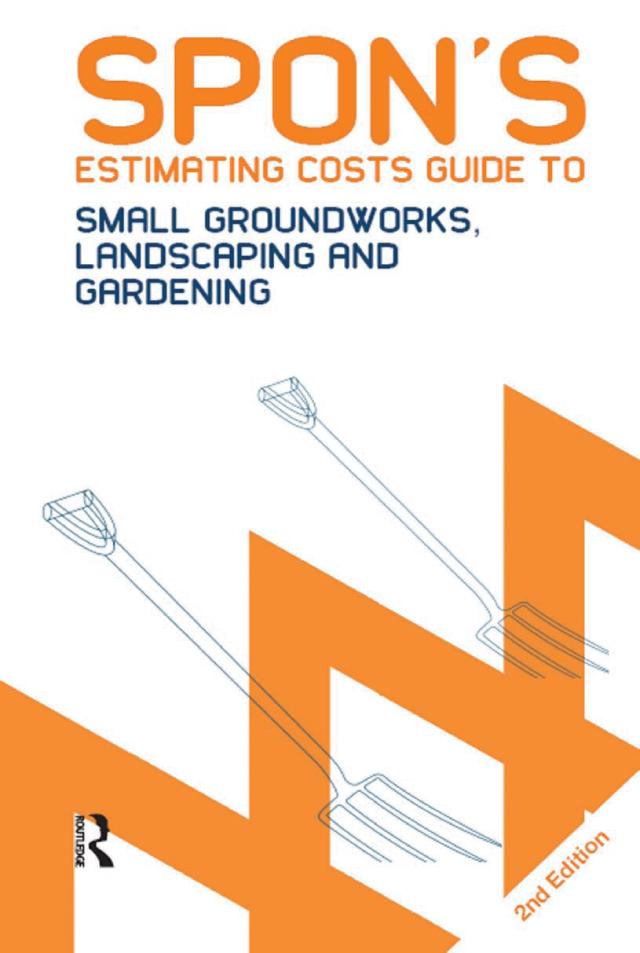 Spon's Estimating Costs Guide to Small Groundworks, Landscaping and Gardening by Bryan Spain