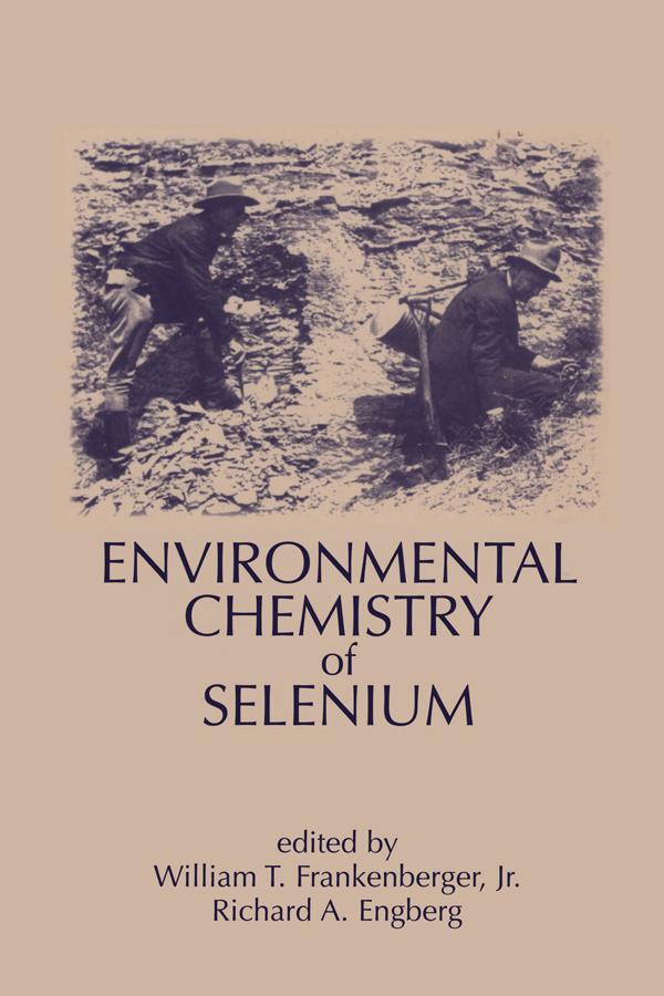 Environmental Chemistry of Selenium by Richard A. Engberg, William T. Frankenberger