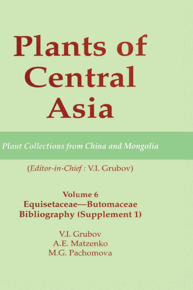 Plants of Central Asia - Plant Collection from China and Mongolia, Vol. 6 by V I Grubov