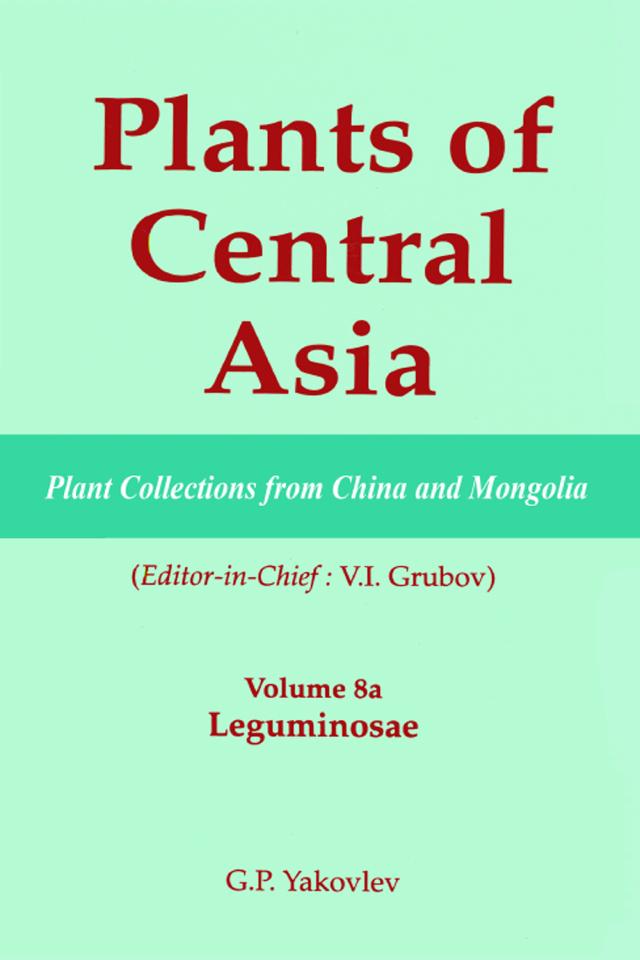 Plants of Central Asia - Plant Collection from China and Mongolia, Vol. 8a by V I Grubov