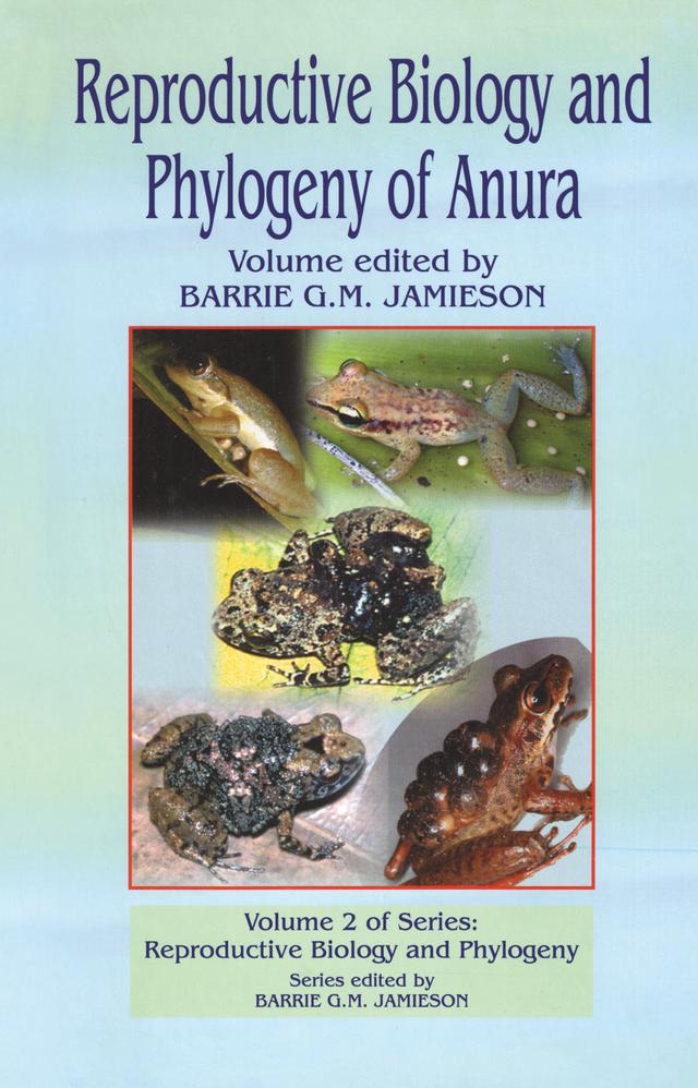 Reproductive Biology and Phylogeny of Anura by B G M Jamieson