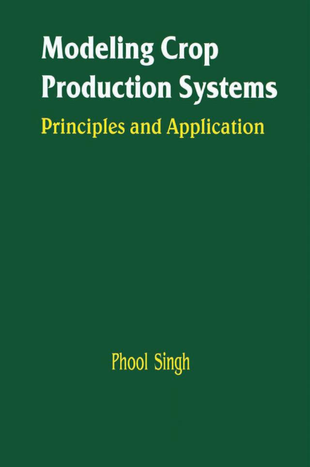 Modeling Crop Production Systems by P Singh