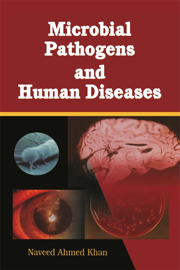 Microbial Pathogens and Human Diseases by N A Khan