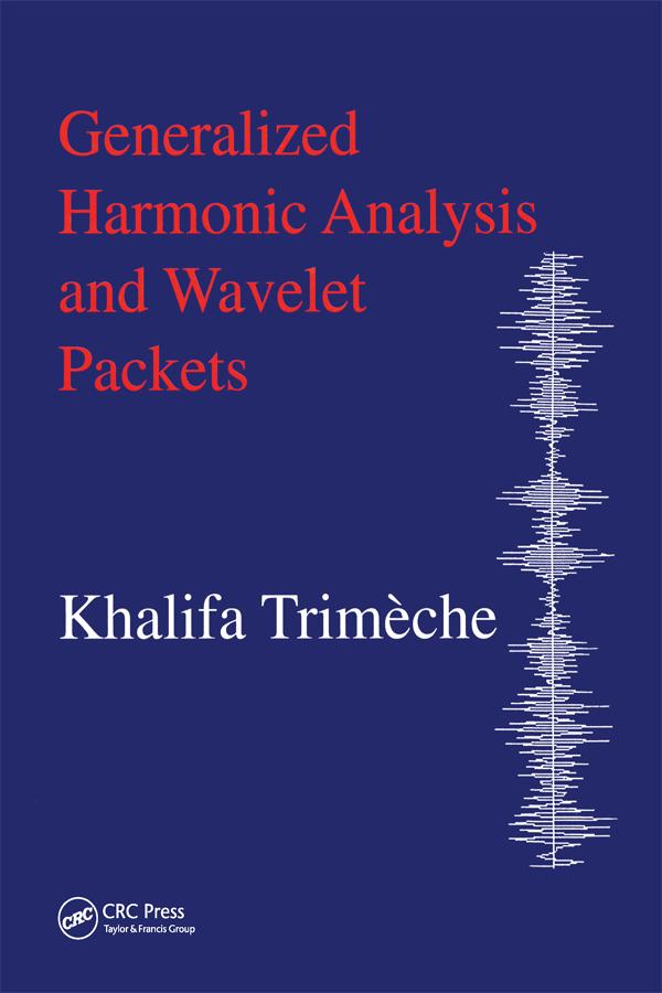 Generalized Harmonic Analysis and Wavelet Packets by Khalifa Trimeche