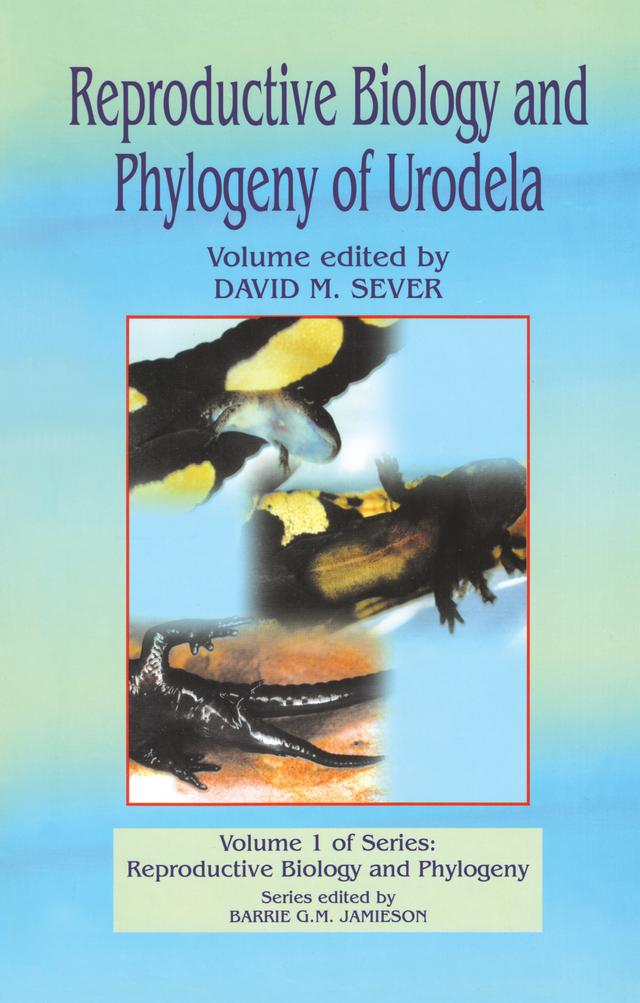 Reproductive Biology and Phylogeny of Urodela by Barrie G M Jamieson