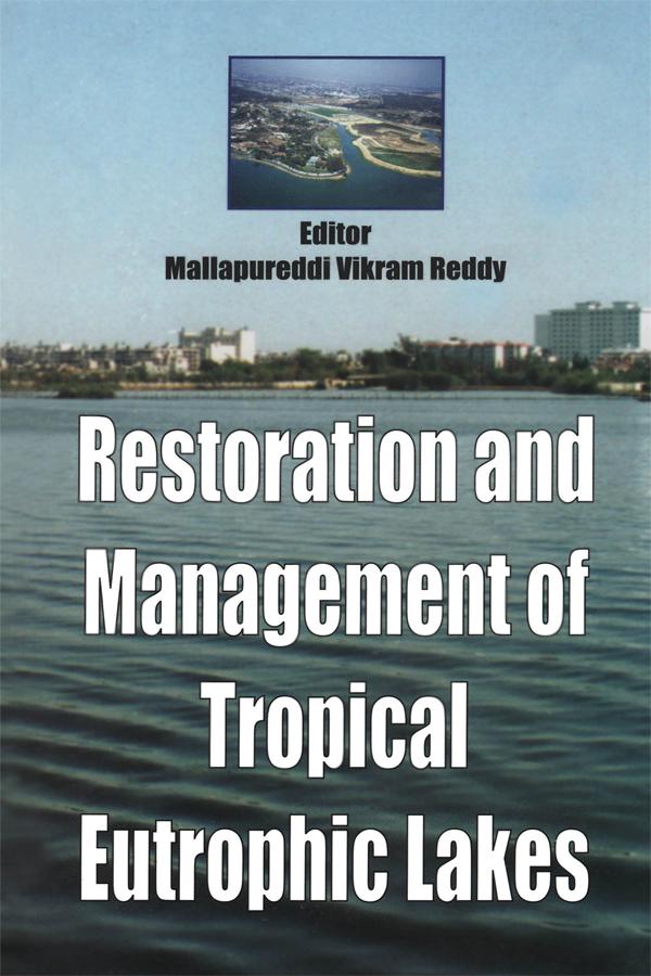 Restoration and Management of Tropical Eutrophic Lakes by M V Reddy