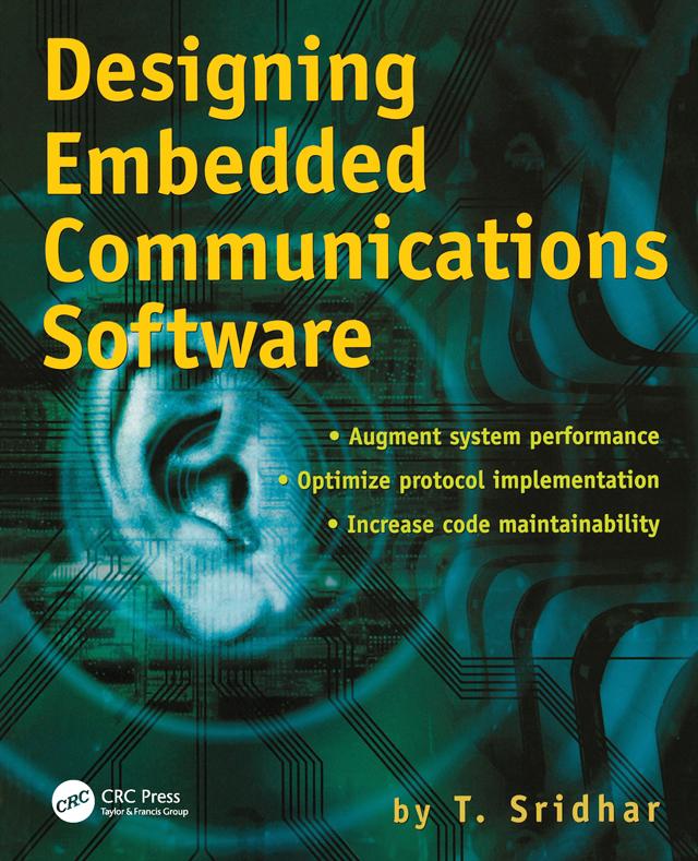 Designing Embedded Communications Software by T. Sridhar