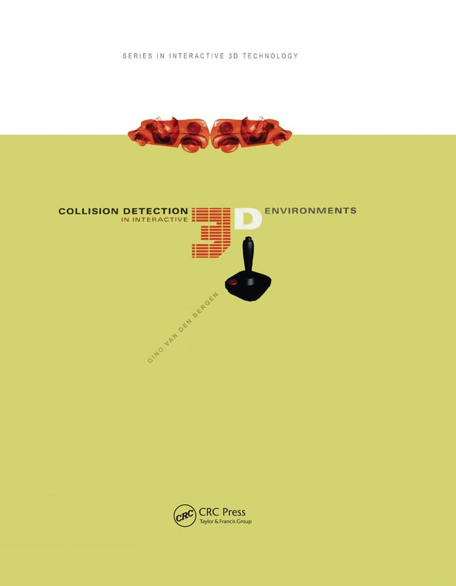 Collision Detection in Interactive 3D Environments by Gino van den Bergen