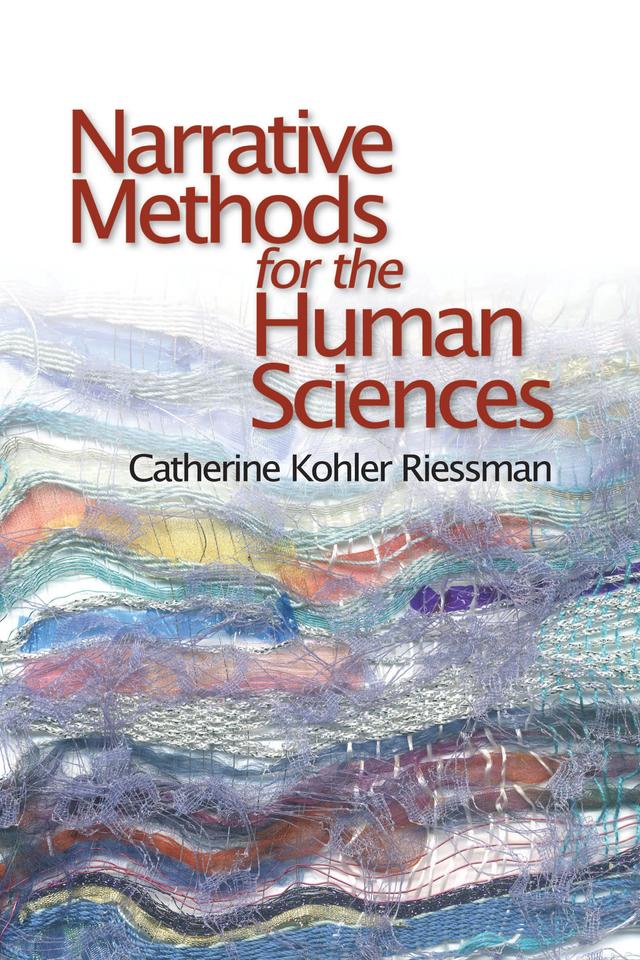Narrative Methods for the Human Sciences by Catherine Kohler Riessman