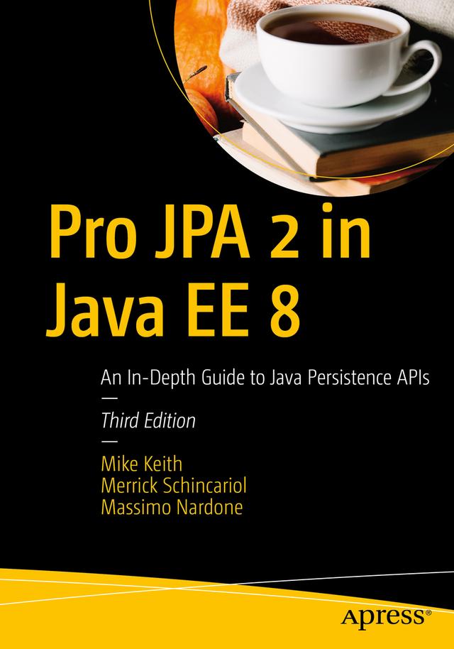Pro JPA 2 in Java EE 8 by Massimo Nardone, Merrick Schincariol, Mike Keith