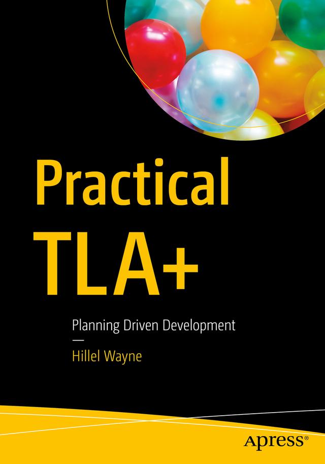 Practical TLA+ by Hillel Wayne