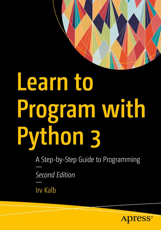 Learn to Program with Python 3 by Irv Kalb