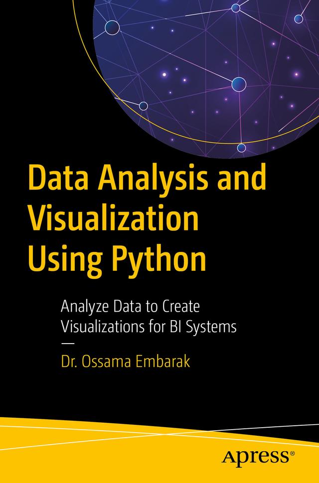 Data Analysis and Visualization Using Python by Dr. Ossama Embarak