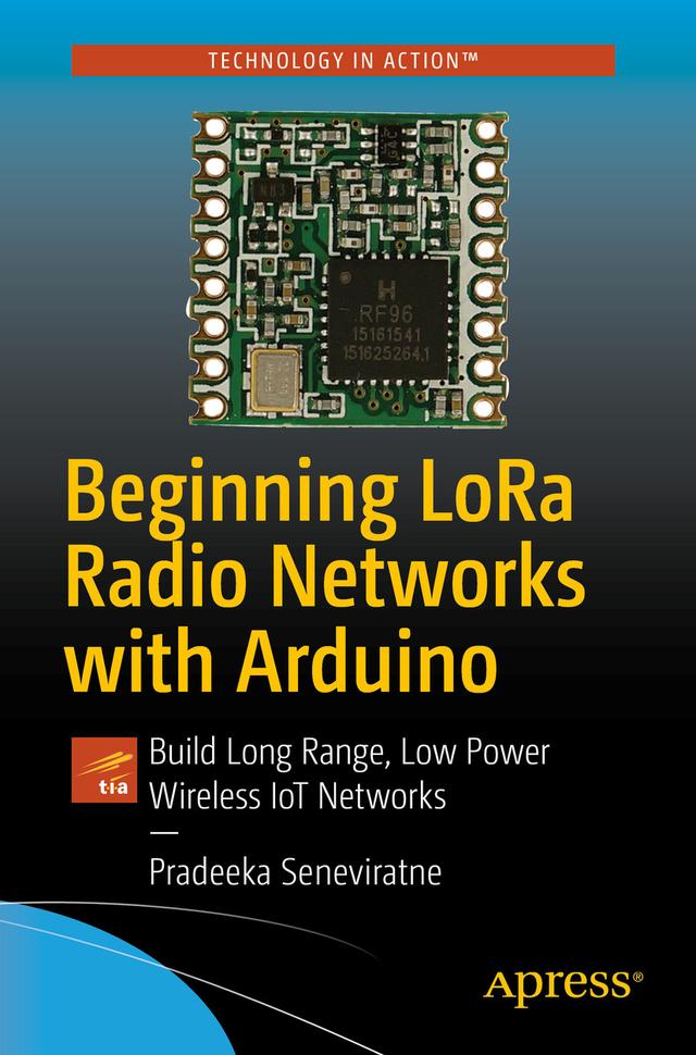 Beginning LoRa Radio Networks with Arduino by Pradeeka Seneviratne