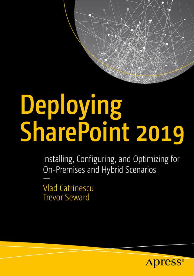 Deploying SharePoint 2019 by Trevor Seward, Vlad Catrinescu