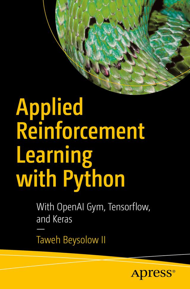 Applied Reinforcement Learning with Python by Taweh Beysolow II