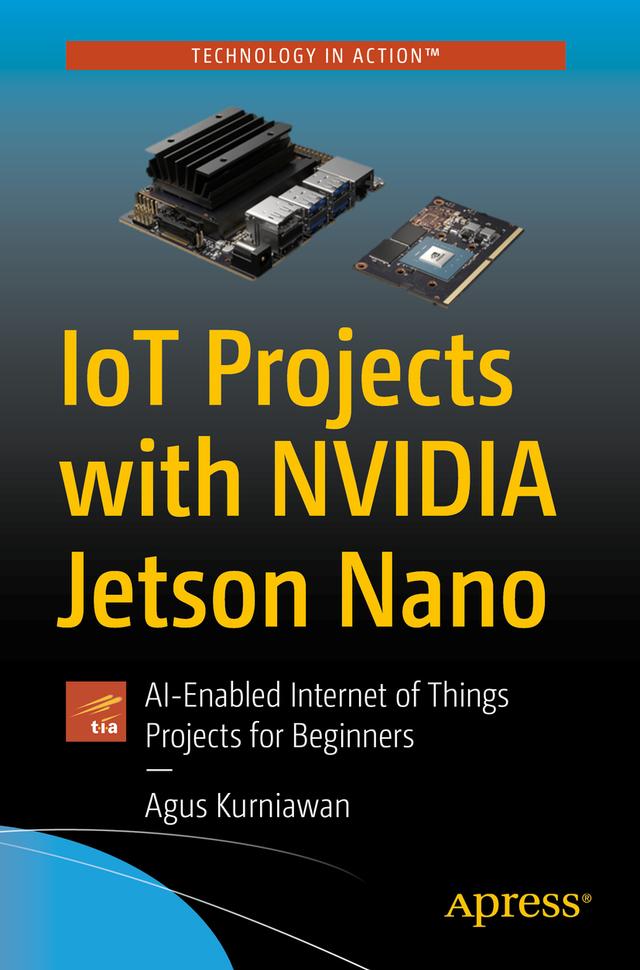 IoT Projects with NVIDIA Jetson Nano by Agus Kurniawan