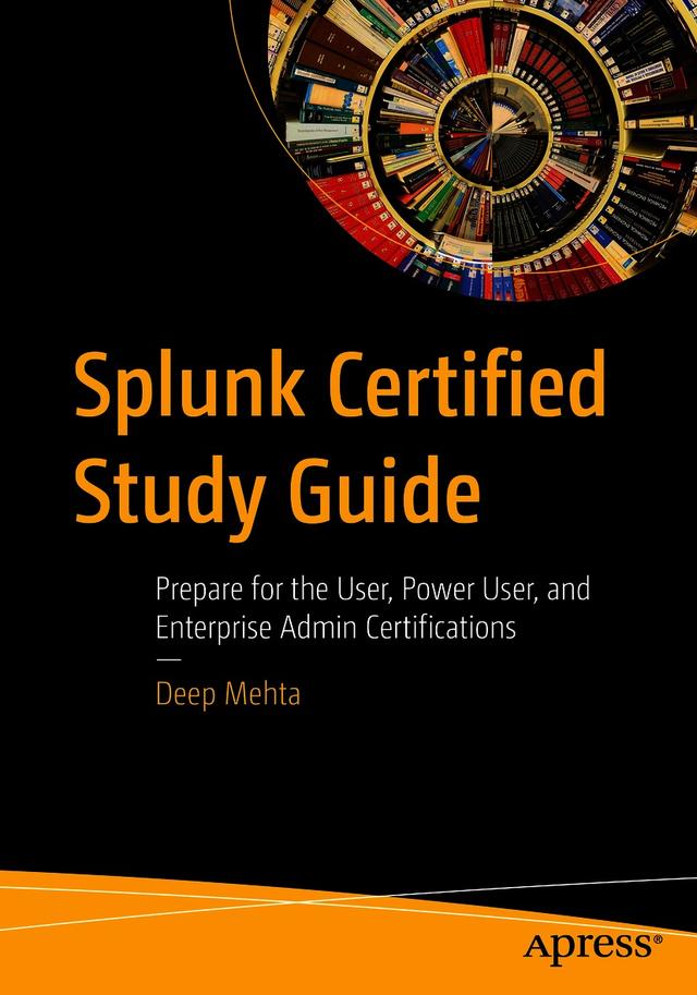 Splunk Certified Study Guide by Deep Mehta
