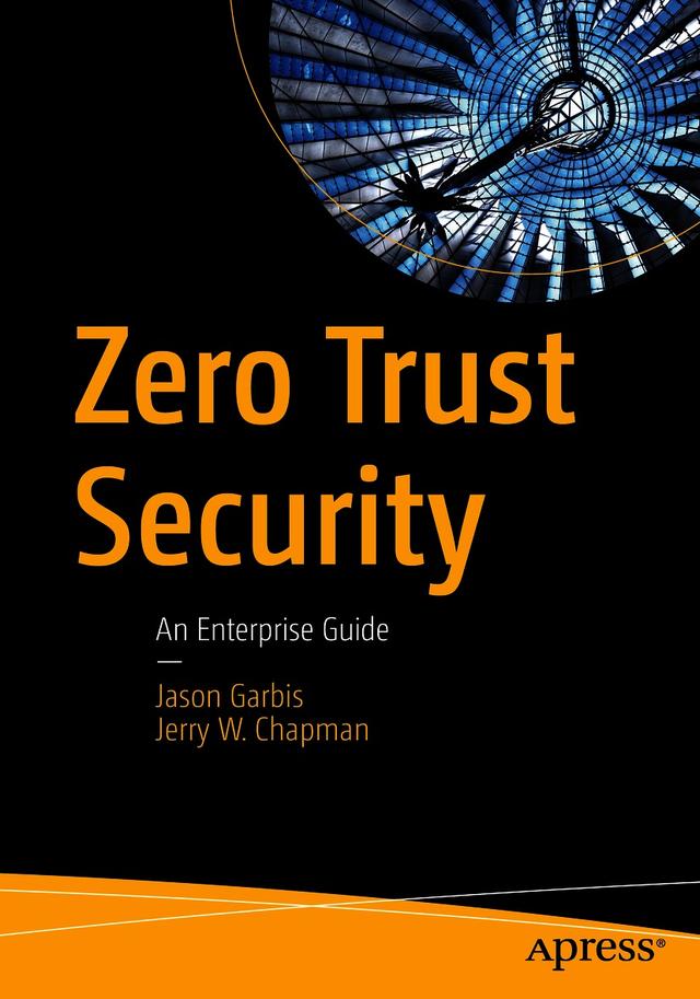 Zero Trust Security by Jason Garbis, Jerry W. Chapman