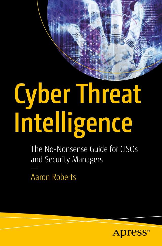 Cyber Threat Intelligence by Aaron Roberts