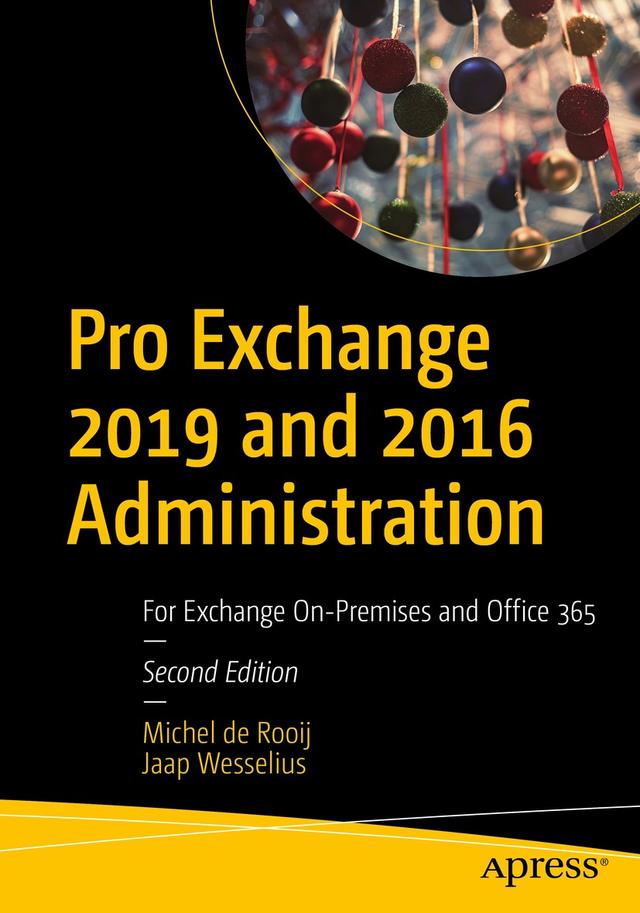 Pro Exchange 2019 and 2016 Administration by Jaap Wesselius, Michel de Rooij