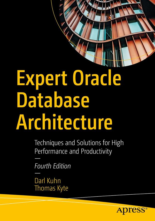 Expert Oracle Database Architecture by Darl Kuhn, Thomas Kyte
