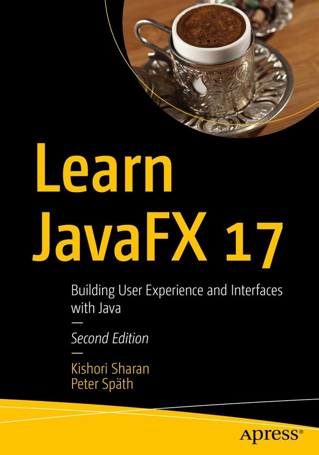 Learn JavaFX 17 by Kishori Sharan, Peter Späth
