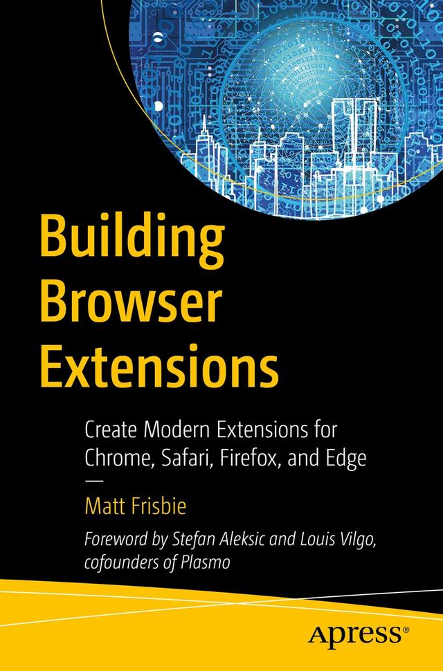 Building Browser Extensions by Matt Frisbie