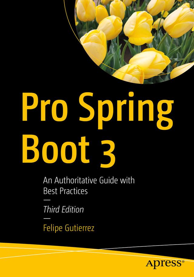 Pro Spring Boot 3 by Felipe Gutierrez