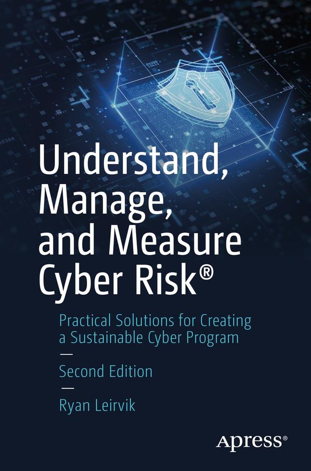 Understand, Manage, and Measure Cyber Risk® by Ryan Leirvik