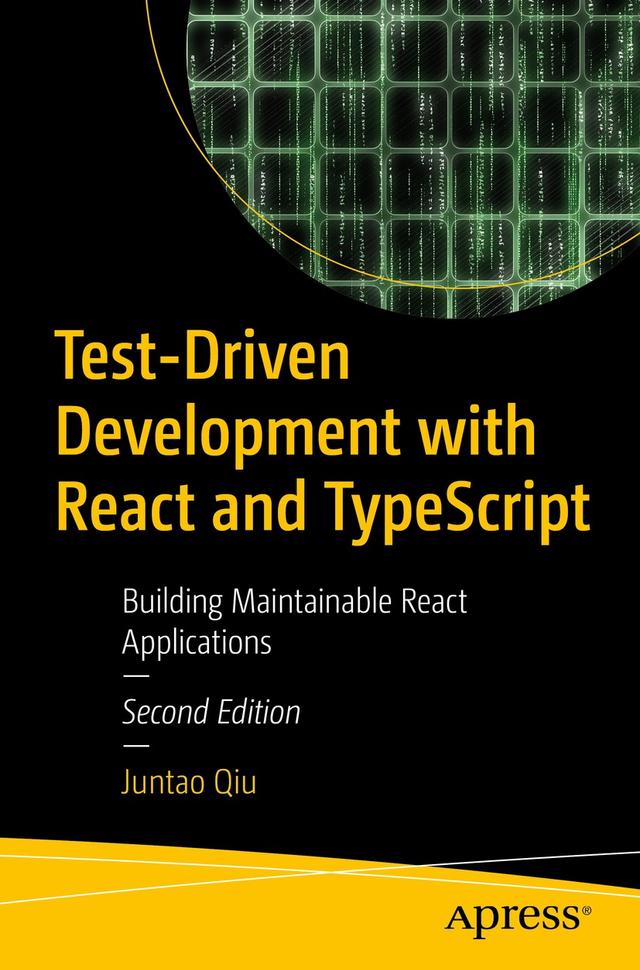 Test-Driven Development with React and TypeScript by Juntao Qiu