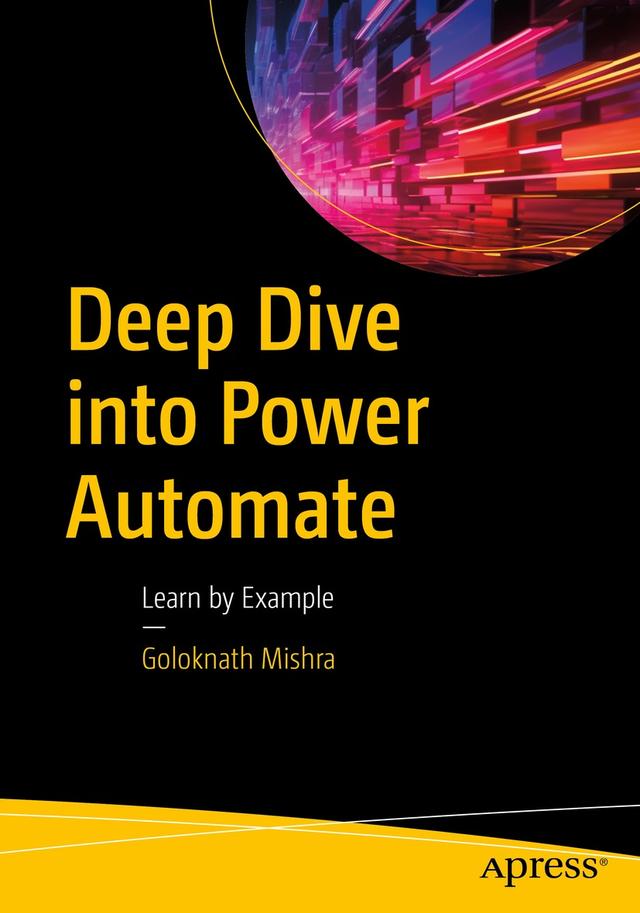 Deep Dive into Power Automate by Goloknath Mishra