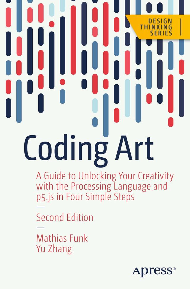 Coding Art by Mathias Funk, Yu Zhang