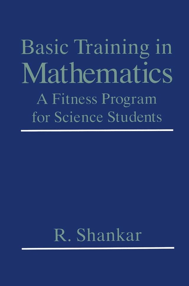 Basic Training in Mathematics by R. Shankar
