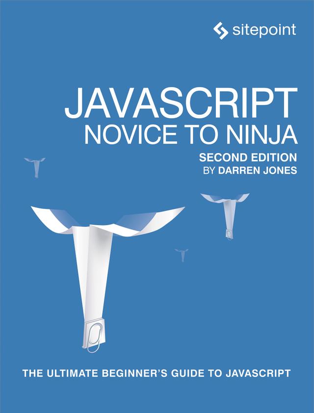 JavaScript: Novice to Ninja by Darren Jones