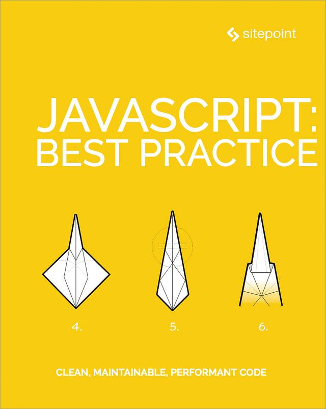 JavaScript: Best Practice by Craig Buckler, Ivan Curic, James Kolce, Jeff Mott, M. David Green, Moritz Kroger, Samier Saeed